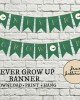 Green Never Grow Up Banner Green Never Grow Up Banner