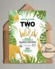 In TWO the Wild Invite In TWO the Wild Invite